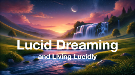 Lucid Dreaming and Living Lucidly online workshop